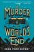 The Murder at World's End : A Novel