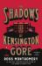 The Shadows of Kensington Gore : A Novel The Shadows of Kensington Gore : A Novel