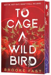 To Cage a Wild Bird (Deluxe Limited Edition) : A Fast-Paced Dystopian Romance
