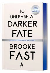 To Unleash a Darker Fate (Deluxe Limited Edition) : A Novel