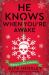 He Knows When You're Awake : A Naughty or Nice Novel
