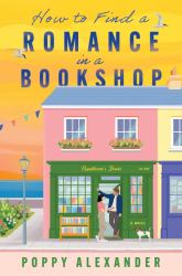 How to Find a Romance in a Bookshop : A Novel