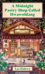 A Midnight Pastry Shop Called Hwawoldang : A Novel