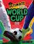 The Ultimate Unofficial World Cup Book : Legends, Stats, and Stories from Soccer's Biggest Game
