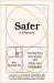 Safer : A Playbook--Turning Fear into Action and Crisis into Community