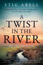 A Twist in the River : A Jake Jackson Mystery