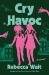 Cry Havoc : A Novel Cry Havoc : A Novel
