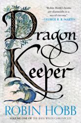 Dragon Keeper : Volume One of the Rain Wilds Chronicles