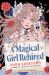 A Magical Girl Rehired : A Novel