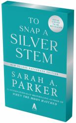 To Snap a Silver Stem : A Novel