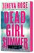 Dead Girl Summer (Deluxe Limited Edition) : A Novel
