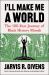 I'll Make Me a World : The 100-Year Journey of Black History Month I'll Make Me a World : The 100-Year Journey of Black History Month