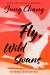 Fly, Wild Swans : My Mother, Myself and China