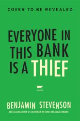 Everyone in This Bank Is a Thief : A Novel