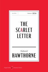 The Scarlet Letter American Classics Edition : A Novel