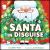 Santa in Disguise