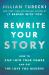 Rewrite Your Story : How to Step into Your Power and Get the Love You Deserve