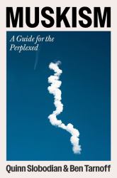Muskism : A Guide for the Perplexed