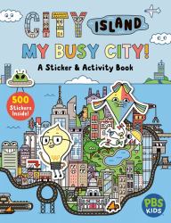 City Island: My Busy City a Sticker and Activity Book : Includes 500+ Stickers!