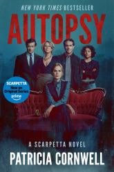 Autopsy [TV Tie-In] : A Scarpetta Novel