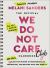 The Official We Do Not Care Club Handbook : A Hot-Mess Guide for Women in Perimenopause, Menopause, and Beyond Who Are over It