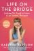 Life on the Bridge : Linking My World to Yours As an Autistic Therapist
