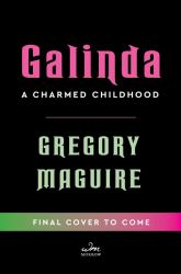 Galinda (Deluxe Limited Edition) : A Charmed Childhood