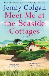 Meet Me at the Seaside Cottages : A Novel