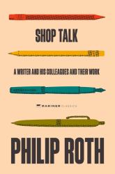 Shop Talk : A Writer and His Colleagues and Their Work