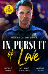 Romance on Duty: in Pursuit of Love : Badlands Beware (a Badlands Cops Novel) / Flirting with the Socialite Doc / Tangled with a Texan