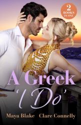 A Greek 'I Do' : Keeping a Greek Secret / Blackmail to White Veil