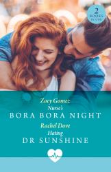 Nurse's Bora Bora Night / Hating Dr Sunshine : Nurse's Bora Bora Night / Hating Dr Sunshine