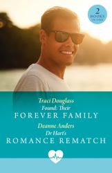 Found: Their Forever Family / Dr Hart's Romance Rematch : Found: Their Forever Family (US Search and Rescue) / Dr Hart's Romance Rematch (Sunshine State Surgeons)