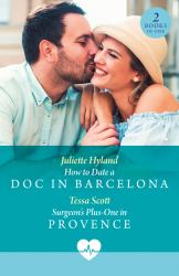 How to Date a Doc in Barcelona / Surgeon's Plus-One in Provence : How to Date a Doc in Barcelona (Mediterranean Docs) / Surgeon's Plus-One in Provence (Mediterranean Docs)