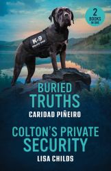 Buried Truths / Colton's Private Security : Buried Truths (Crooked Pass Security) / Colton's Private Security (the Coltons of Dark Canyon)
