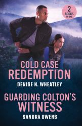 Cold Case Redemption / Guarding Colton's Witness : Cold Case Redemption (a West Coast Crime Story) / Guarding Colton's Witness (the Coltons of North Dakota)