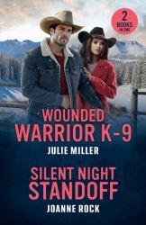 Wounded Warrior K-9 / Silent Night Standoff : Wounded Warrior K-9 (Protectors at K-9 Ranch) / Silent Night Standoff (in the Crosshairs)