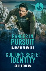 Ranger in Pursuit / Colton's Secret Identity : Ranger in Pursuit (Criminal Case Files) / Colton's Secret Identity (the Coltons of North Dakota)