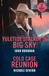 Yuletide Stalker in Big Sky / Cold Case Reunion : Yuletide Stalker in Big Sky (Ironside Protection Services) / Cold Case Reunion (Cold Hollow Investigations)