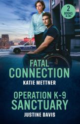 Fatal Connection / Operation K-9 Sanctuary : Fatal Connection (Secure Watch) / Operation K-9 Sanctuary (Cutter's Code)