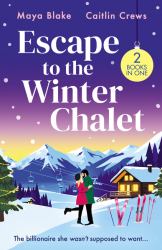 Escape to the Winter Chalet : Snowbound with the Irresistible Sicilian (Hot Winter Escapes) / the Guardian's Virgin Ward
