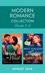 Modern Romance August 2026 Books 5-8 : The Prince's Unwanted Wife / a Betrayal That Binds / Stolen for His Son / Shock Venetian Heir