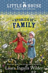 A Little House Chapter Book Collection: Stories of Family : Pioneer Sisters, Christmas Stories, School Days