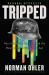 Tripped : Nazi Germany, the CIA, and the Dawn of the Psychedelic Age