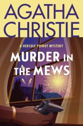 Murder in the Mews : A Hercule Poirot Collection: the Official Authorized Edition