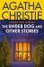 The under Dog and Other Stories : A Hercule Poirot Collection: the Official Authorized Edition