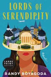 Lords of Serendipity : A Novel
