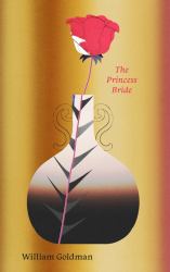 The Princess Bride : S. Morgenstern's Classic Tale of True Love and High Adventure