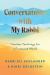 Conversations with My Rabbi : Timeless Teachings for a Fractured World