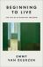 Beginning to Live : The Art of Existential Freedom